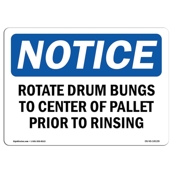Signmission OSHA Notice, 5" Height, Rotate Drum Bungs To Center Of Pallet Prior Sign, 7" X 5", Landscape OS-NS-D-57-L-18128 - main